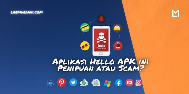 Benarkah Aplikasi Hello APK ini Penipuan atau Scam? Benarkah Aplikasi Hello APK ini Penipuan atau Scam?