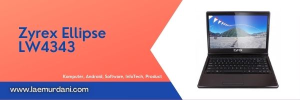 Rekomendasi Laptop Zyrex Terbaik Harga murah Zyrex Ellipse LW4343