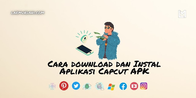 Cara download dan Instal Aplikasi Capcut APK Cara download dan Instal Aplikasi Capcut APK