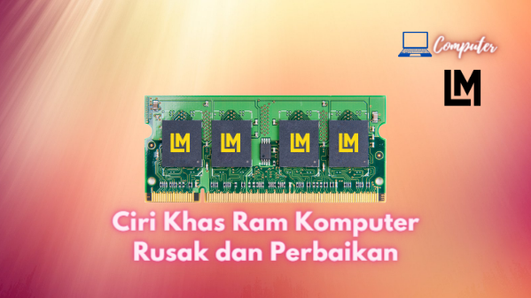 Ciri Khas Ram Komputer Rusak dan Perbaikan Tanda Ram Komputer Rusak dan Solusi