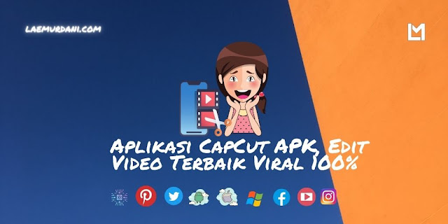 Aplikasi CapCut APK, Edit Video Terbaik Viral 100% Aplikasi CapCut APK, Edit Video Terbaik Viral 100%