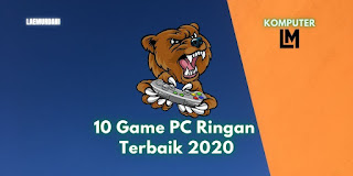 10 Game PC Ringan Terbaik 2020, Laptop RAM Kecil Siap Hajar 10 Game PC Ringan Terbaik 2020, Laptop RAM Kecil Siap Hajar