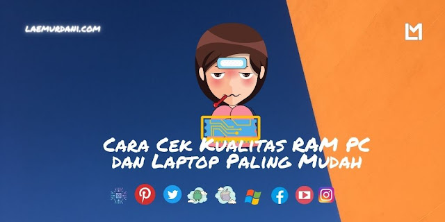 Cara Cek Kualitas RAM PC dan Laptop Paling Mudah Cara Cek Kualitas RAM PC dan Laptop Paling Mudah