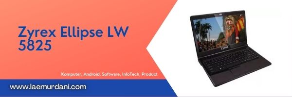 Laptop Indonesia Zyrex Terbaik 2021 Zyrex Ellipse LW 5825