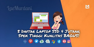 5 Daftar Laptop SSD 4 Jutaan, RAM 8 GB Spek Tinggi 5 Daftar Laptop SSD 4 Jutaan, RAM 8 GB Spek Tinggi