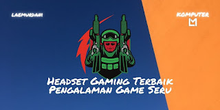 Headset Gaming Terbaik Untuk Pengalaman Game yang Seru Tahun 2021 Headset Gaming Terbaik Untuk Pengalaman Game yang Seru Tahun 2021