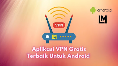 Aplikasi VPN Gratis Terbaik Untuk Android Software VPN Gratis Terbaik Untuk Android dan ios